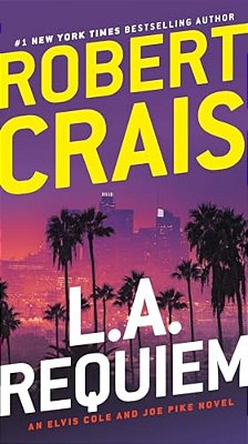 L. A. Requiem: An Elvis Cole And Joe Pike Novel-..