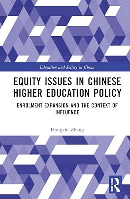 Equity Issues In Chinese Higher Education Policy: A Case Study Of The Enrolment Expansion Policy-..