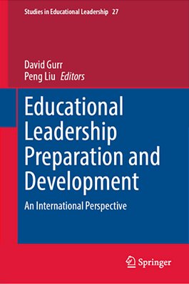 Educational Leadership Preparation And Development: An International And Future Focused Perspective-..
