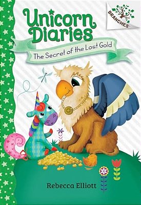 The Secret Of The Lost Gold: A Branches Book (Unicorn Diaries #11)-..