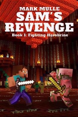 Sam's Revenge (Book 1): Fighting Herobrine-..
