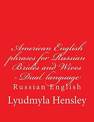 American English Phrases For Russian Brides And Wives - Dual Language Russian English: First Aid Vocabulary In English-..