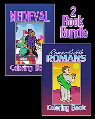 Medieval Coloring Book & Remarkable Romans Coloring Book (2 Book Bundle)-..