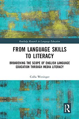 From Language Skills To Literacy: Broadening The Scope Of English Language Education Through Media Literacy-..