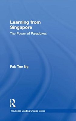 Learning From Singapore: The Power Of Paradoxes-..