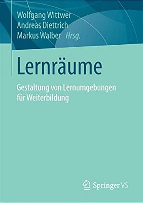 Lernräume: Gestaltung Von Lernumgebungen Für Weiterbildung-..