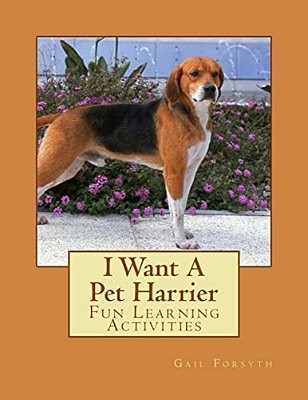 I Want A Pet Harrier: Fun Learning Activities-..