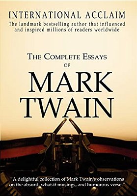 The Complete Essays Of Mark Twain-..