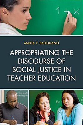 Appropriating The Discourse Of Social Justice In Teacher Education-..