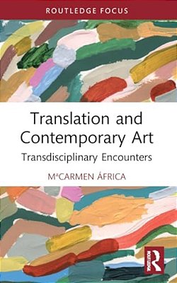 Translation And Contemporary Art: Transdisciplinary Encounters-..