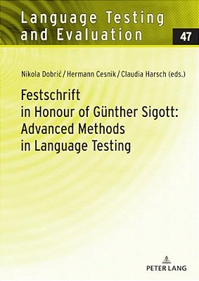 Festschrift In Honour Of Guenther Sigott: Advanced Methods In Language Testing-..