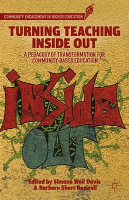 Turning Teaching Inside Out: A Pedagogy Of Transformation For Community-Based Education-..