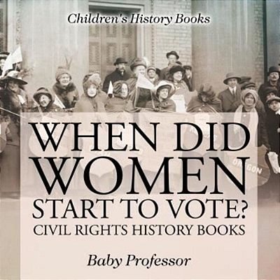 When Did Women Start To Vote? Civil Rights History Books Children's History Books-..