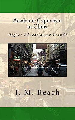 Academic Capitalism In China: Higher Education Or Fraud?-..