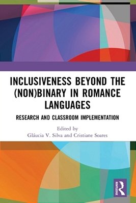 Inclusiveness Beyond The (Non)binary In Romance Languages: Research And Classroom Implementation-..