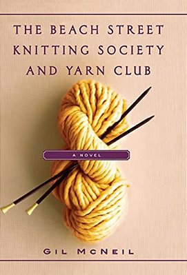 The Beach Street Knitting Society And Yarn Club-..
