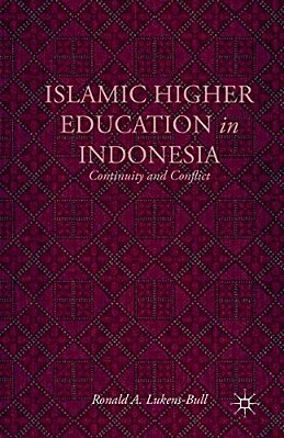Islamic Higher Education In Indonesia: Continuity And Conflict-..