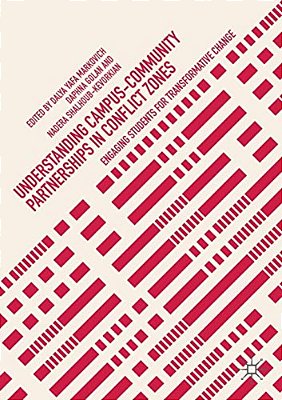 Understanding Campus-Community Partnerships In Conflict Zones: Engaging Students For Transformative Change-..