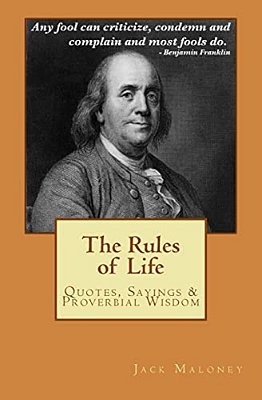 The Rules Of Life: Quotes, Sayings And Proverbial Wisdom-..