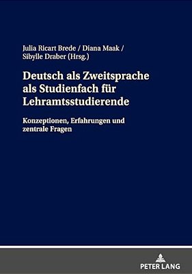 Deutsch Als Zweitsprache Als Studienfach Fuer Lehramtsstudierende: Konzeptionen, Erfahrungen Und Zentrale Fragen-..