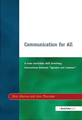 Communication For All: A Cross Curricular Skill Involving Interaction Between "Speaker And Listener"-..