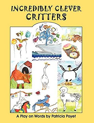 Incredibly Clever Critters: A Play On Words-..