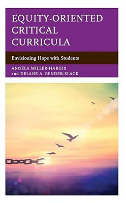 Equity-Oriented Critical Curricula: Envisioning Hope With Students-..