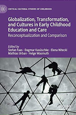 Globalization, Transformation, And Cultures In Early Childhood Education And Care: Reconceptualization And Comparison-..