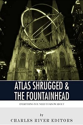 Everything You Need To Know About Atlas Shrugged And The Fountainhead-..