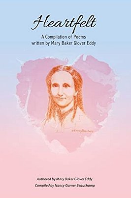 Heartfelt: A Compilation Of Poems Written By Mary Baker Glover Eddy-..