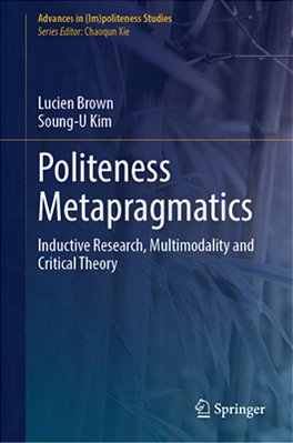 Politeness Metapragmatics: Inductive Research, Multimodality And Critical Theory-..