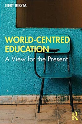 World-Centred Education: A View For The Present-..