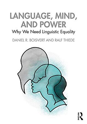 Language, Mind, And Power: Why We Need Linguistic Equality-..