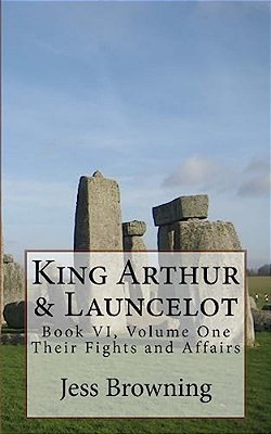 King Arthur & Launcelot: Their Fights And Affairs-..