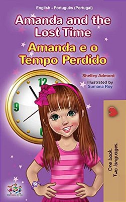 Amanda And The Lost Time (English Portuguese Bilingual Children's Book - Portugal)-..