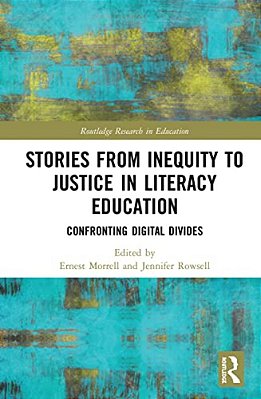 Stories From Inequity To Justice In Literacy Education: Confronting Digital Divides-..