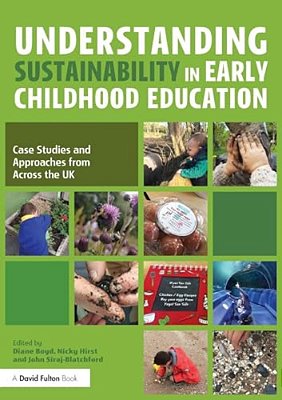 Understanding Sustainability In Early Childhood Education: Case Studies And Approaches From Across The UK-..