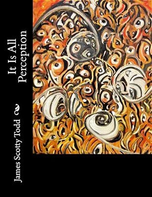 It Is All Perception-..