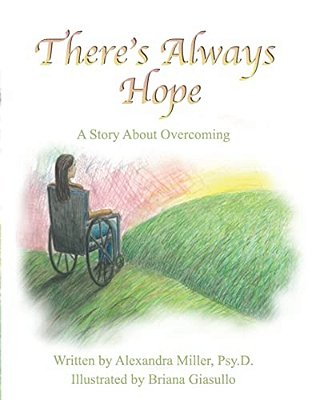 There's Always Hope: A Story About Overcoming-..
