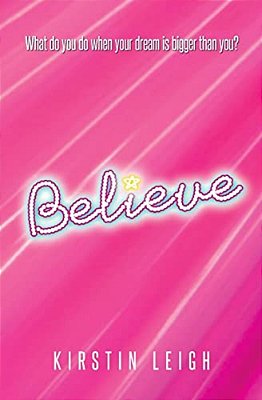 Believe: What Do You Do When A Dream Is Bigger Than You?-..