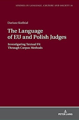 The Language Of Eu And Polish Judges: Investigating Textual Fit Through Corpus Methods-..