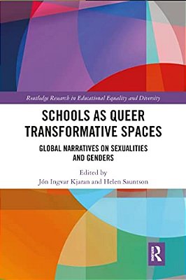 Schools As Queer Transformative Spaces: Global Narratives On Sexualities And Gender-..