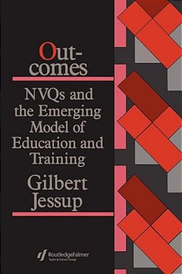 Outcomes: Nvqs And The Emerging Model Of Education And Training-..