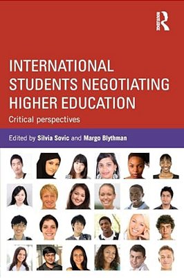 International Students Negotiating Higher Education: Critical Perspectives-..