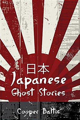Japanese Ghost Stories: A Collection Of Ghost Stories For English Language Learners (A Hippo Graded Reader)-..