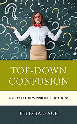 Top-Down Confusion: Is Gray The New Pink In Education?-..