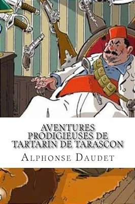 Aventures Prodigieuses De Tartarin De Tarascon-..
