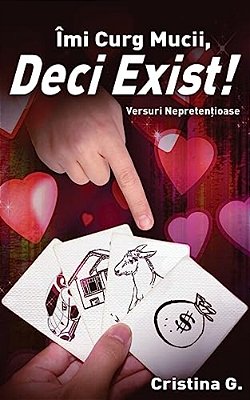 Îmi Curg Mucii, Deci Exist!: Ironie În Versuri-..