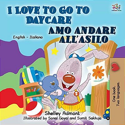 I Love To Go To Daycare (English Italian Book For Kids)-..