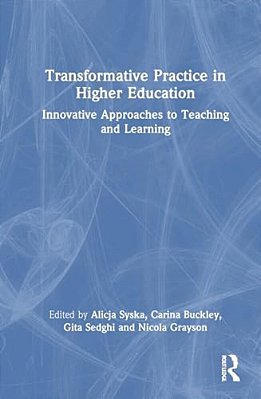 Transformative Practice In Higher Education: Innovative Approaches To Teaching And Learning-..